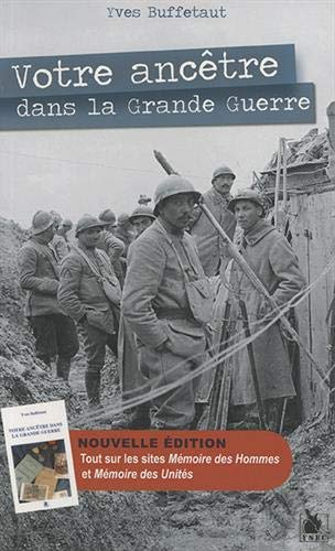 Votre ancêtre dans la Grande Guerre : guide généalogique et historique