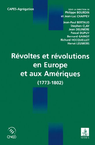 Révoltes et révolutions en Europe et aux Amériques : 1773-1802