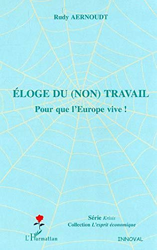 Eloge du (non) travail : pour que l'Europe vive !