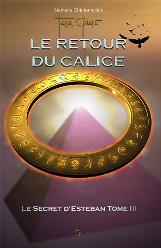 Le secret d'Esteban. Vol. 3. Le retour du calice