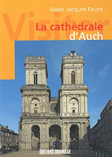 La cathédrale d'Auch