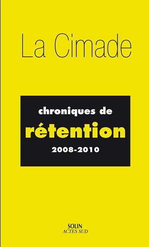 Chroniques de rétention : 2008-2010