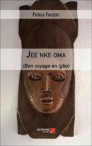 Jee nke oma-(Bon voyage en Igbo)