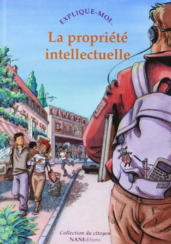 La propriété intellectuelle : explique-moi...