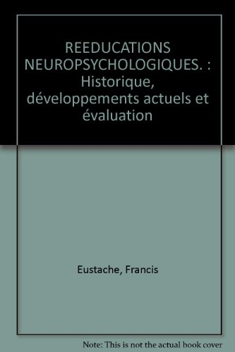 Rééducations neuropsychologiques : historique, développements actuels et évaluation : séminaire Jean
