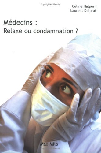 Médecins : relaxe ou condamnation ? : tout savoir sur les contentieux médicaux