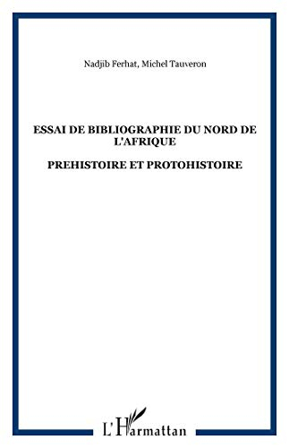 Essai de bibliographie du nord de l'Afrique : préhistoire et protohistoire