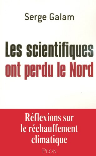 Les scientifiques ont perdu le Nord : réflexions sur le réchauffement climatique