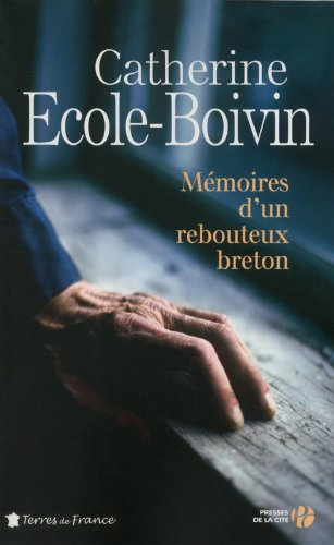 Mémoires d'un rebouteux breton