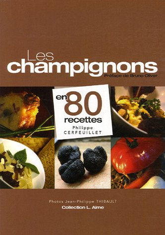 Les champignons en 80 recettes