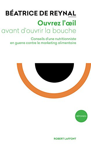 Ouvrez l'oeil avant d'ouvrir la bouche : conseils d'une nutritionniste en guerre contre le marketing