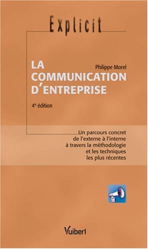 La communication d'entreprise : un parcours concret de l'externe à l'interne à travers la méthodolog