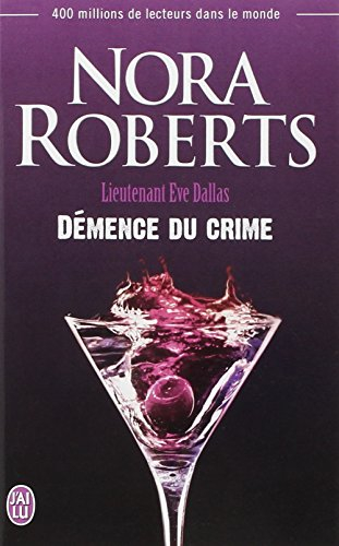 Lieutenant Eve Dallas. Vol. 35. Démence du crime