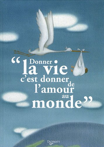 Donner la vie c'est donner de l'amour au monde