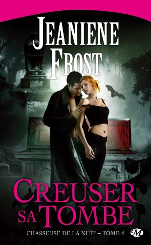 Chasseuse de la nuit. Vol. 4. Creuser sa tombe