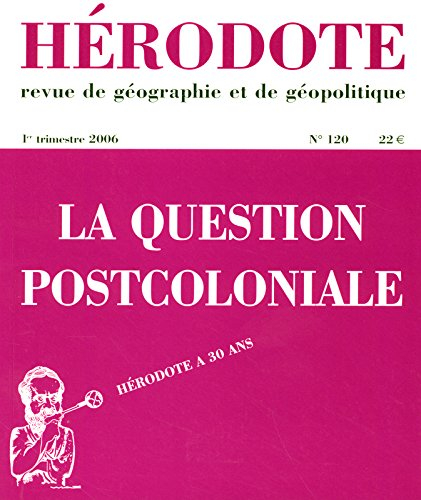 Hérodote, n° 120. La question postcoloniale