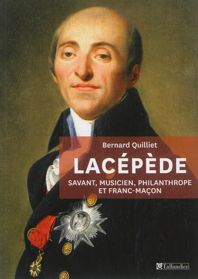 Lacépède : savant, musicien, philanthrope et franc-maçon