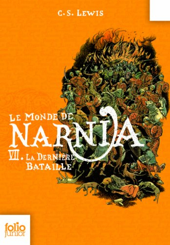 Le monde de Narnia. Vol. 7. La dernière bataille
