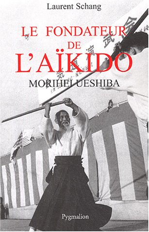Le fondateur de l'aïkido : Morihei Ueshiba