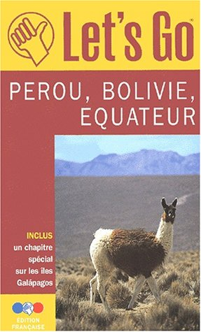 Pérou, Bolivie, Equateur