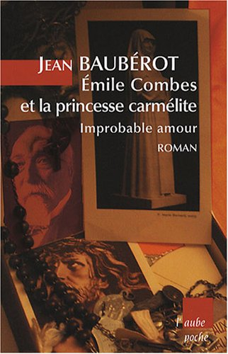 Emile Combes et la princesse carmélite : improbable amour