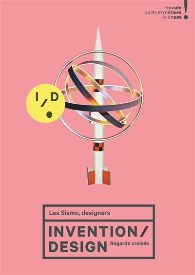 Invention-design : regards croisés : exposition, Paris, Musée des arts et métiers, du 2 juin 2015 au