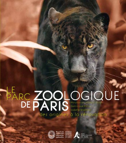 Le parc zoologique de Paris : des origines à la rénovation