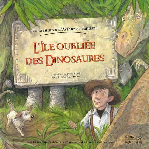 Les aventures d'Arthur et Bandana. L'île oubliée des dinosaures