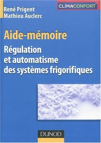 Régulation et automatisme des systèmes frigorifiques : aide-mémoire