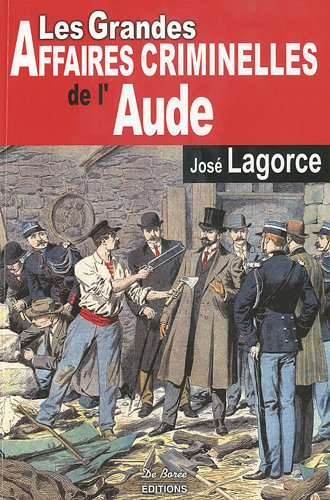 Les grandes affaires criminelles de l'Aude