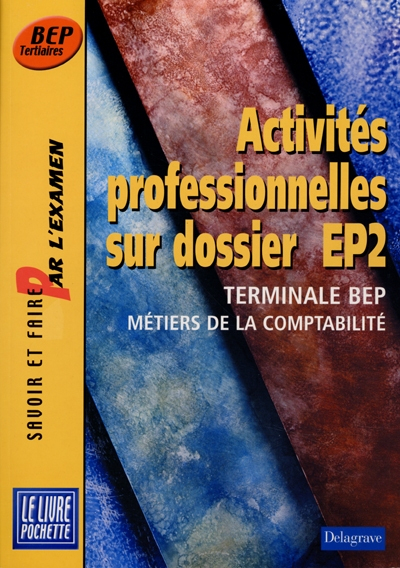 Activités professionnelles sur dossier EP2 : terminale BEP, métiers de la comptabilité