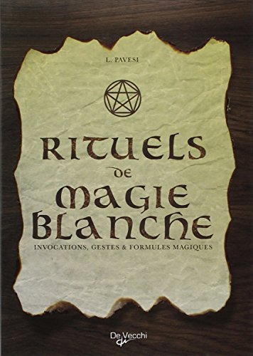 Rituels de magie blanche : invocations, gestes et formules magiques