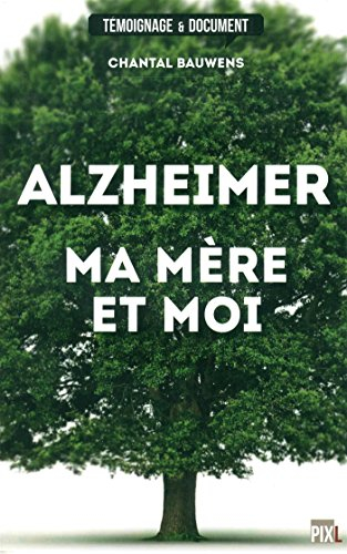 Alzheimer, ma mère et moi