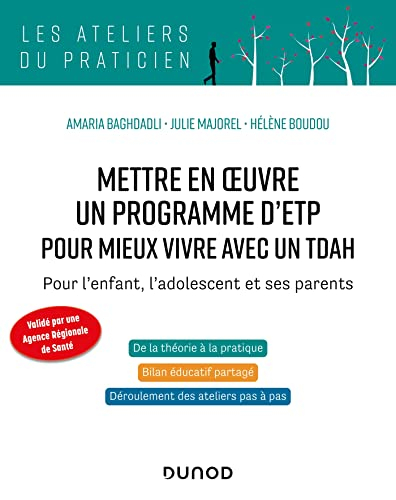 Mettre en oeuvre un programme d'ETP pour mieux vivre avec un TDAH : pour l'enfant, l'adolescent et s