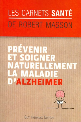 Prévenir et soigner naturellement la maladie d'Alzheimer