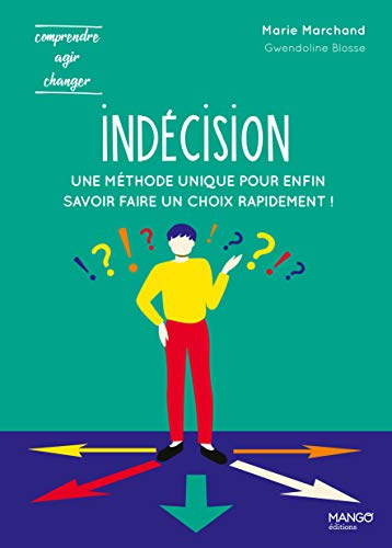 Indécision : une méthode unique pour enfin savoir faire un choix rapidement !