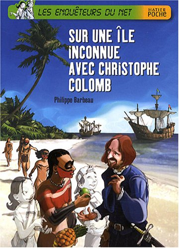 Les enquêteurs du Net. Sur une île inconnue avec Christophe Colomb