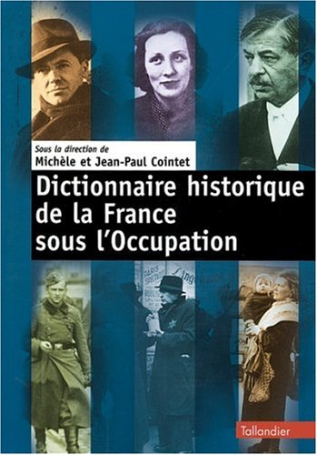 Dictionnaire historique de la France sous l'Occupation