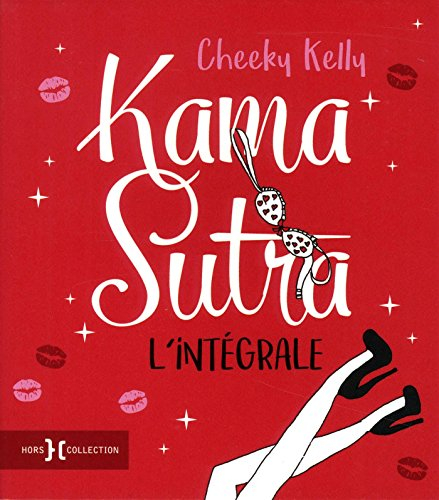 Kama sutra : l'intégrale