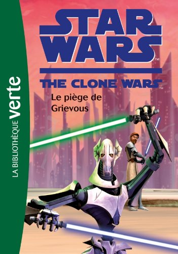 Star Wars : the clone wars. Vol. 6. Le piège de Grievous