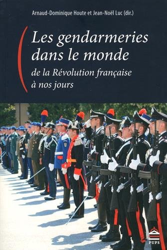 Les gendarmeries dans le monde : de la Révolution française à nos jours
