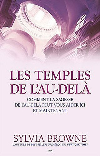 Les temples de l'au-delà : comment la sagesse de l'au-delà peut vous aider ici et maintenant