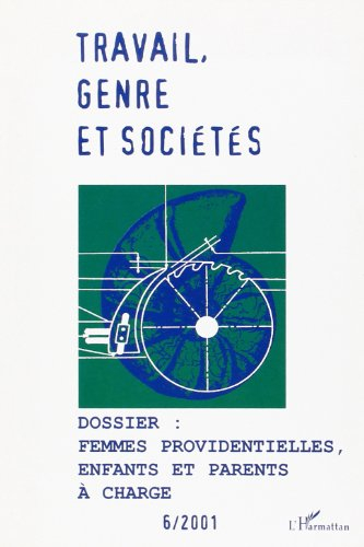 Travail, genre et sociétés, n° 6 (2001). Femmes providentielles, enfants et parents à charge