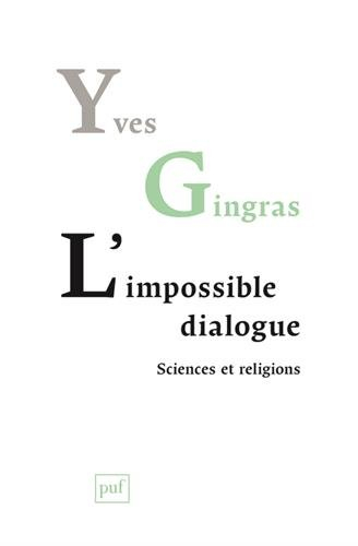 L'impossible dialogue : sciences et religions