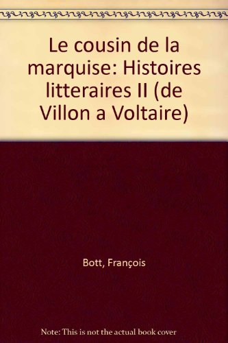 Le cousin de la marquise : de Villon à Voltaire