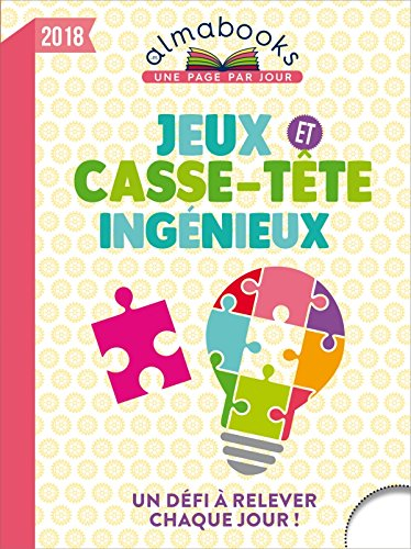 Jeux et casse-tête ingénieux 2018 : un défi à relever chaque jour !