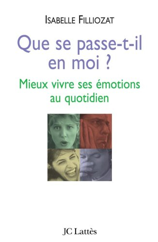 Que se passe-t-il en moi ? : mieux vivre ses émotions au quotidien