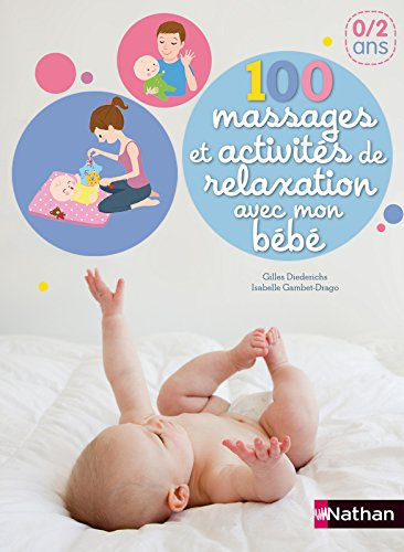 100 massages et activités de relaxation avec mon bébé