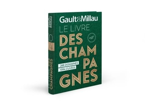 Gault & Millau : le livre des champagnes 2024 : 288 domaines, 1.394 cuvées