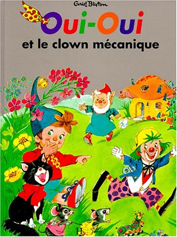 Oui-oui et le clown mécanique : d'après Enid Blyton